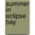Summer In Eclipse Bay