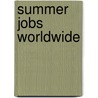 Summer Jobs Worldwide by Susan Griffiths