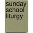 Sunday School Liturgy