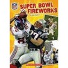 Super Bowl Fireworks! door Jr. Buckley James