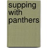 Supping With Panthers by Tom Holland