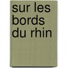 Sur Les Bords Du Rhin by Victor Hugo
