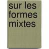 Sur Les Formes Mixtes by Lon Autonne
