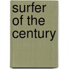 Surfer of the Century door Ellie Crowe