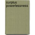 Surplus Powerlessness
