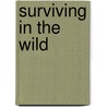 Surviving In The Wild by Townsend John