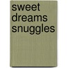 Sweet Dreams Snuggles door Onbekend
