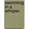 Swimming In A Whisper by John Zur