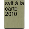 Sylt à la carte 2010 by Unknown
