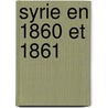 Syrie En 1860 Et 1861 door Jean-Baptiste Jobin