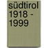 Südtirol 1918 - 1999