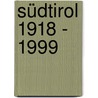 Südtirol 1918 - 1999 door Rolf Steininger