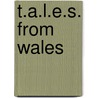 T.A.L.E.S. From Wales door Steve Twelvetree