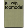 Juf Wijs topmodel