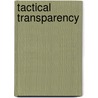 Tactical Transparency by Shel Holtz