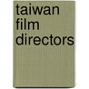 Taiwan Film Directors door Emilie Yueh-Yu Yeh