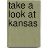 Take A Look At Kansas door Robert W. Richmond