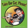 Take Our Cat, Please! door Darby Conley