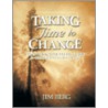 Taking Time to Change door Jim Berg