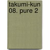 Takumi-kun 08. Pure 2 door Shinobu Gotoh