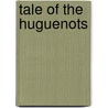Tale of the Huguenots by James Fontaine