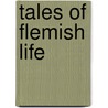 Tales Of Flemish Life door Hendrik Conscience