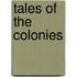 Tales of the Colonies