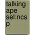 Talking Ape Sel:ncs P