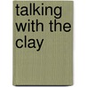 Talking With The Clay door Stephen Trimble