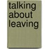 Talking about Leaving