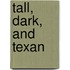 Tall, Dark, and Texan