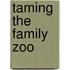 Taming the Family Zoo