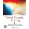 Taoist Cosmic Healing by Mantak Chia