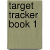 Target Tracker Book 1 by Kate Ruttle