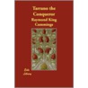 Tarrano The Conqueror door Raymond King Cummings