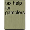 Tax Help For Gamblers door Marissa Chien