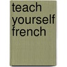 Teach Yourself French door Abdul Muhidini Mperella