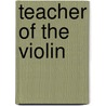 Teacher of the Violin door Joseph Henry Shorthouse