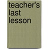 Teacher's Last Lesson door Catharine Naomi Badger