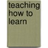 Teaching How to Learn