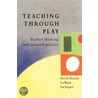 Teaching Through Play by Neville S. Bennett