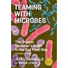 Teaming With Microbes by Wayne Lewis