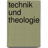 Technik und Theologie by Ralph Charbonnier