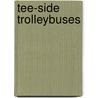 Tee-Side Trolleybuses door Stephen Lockwood