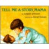 Tell Me a Story, Mama