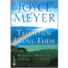 Tell Them I Love Them door Joyce Meyer