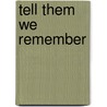 Tell Them We Remember by Susan D. Backrach