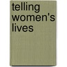 Telling Women's Lives door Ryan Moore