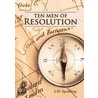 Ten Men Of Resolution by J.M. Spedding