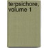 Terpsichore, Volume 1